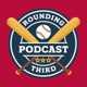 Rounding Third Baseball Podcast