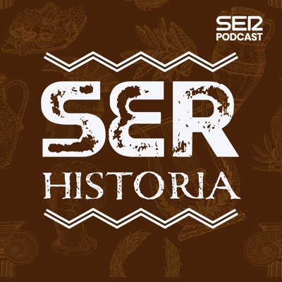 SER Historia:SER Podcast
