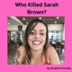 Who Killed Sarah Brown