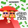 Even the Rich - Wondery
