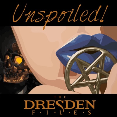 UNspoiled! The Dresden Files UNspoiled! The Dresden Files