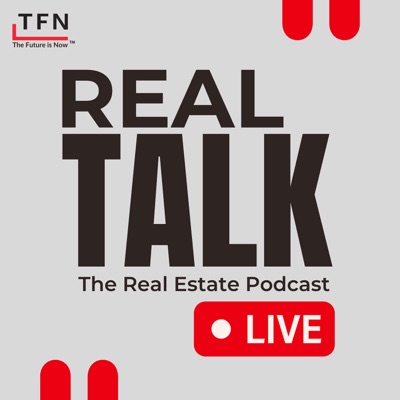 Real Talk | The Real Estate Podcast
