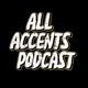 All Accents Podcast