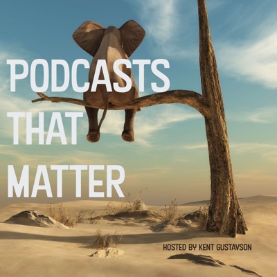 Podcasts That Matter