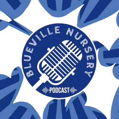 Blueville Nursery's Podcast