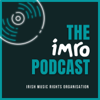 The IMRO Podcast - IMRO - Irish Music Rights Organisation