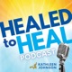 Healed to Heal
