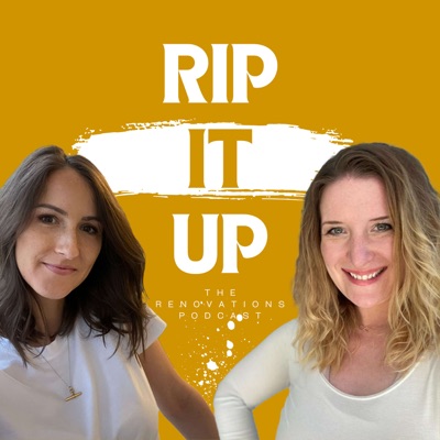 Rip It Up: The Renovations Podcast:Jenny Sheahan and Kate O'Driscoll