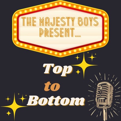 Majesty Boys Present… Top to Bottom
