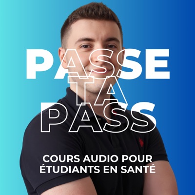 Passe Ta PASS - Cours audio PASS/LAS Médecine Passe Ta PASS - Cours audio PASS/LAS Médecine