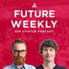 Future Weekly - der Startup Podcast! - Daniel Cronin & Markus Raunig