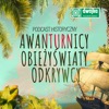 Awanturnicy, obieżyświaty, odkrywcy