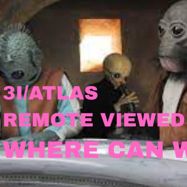 3I/ATLAS-REMOTE VIEWED...WHERE CAN WE PARK? - OCTOBER 21, 2025 photo