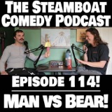 Episode 114! Man vs Bear!