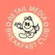 Retail Media Breakfast Club