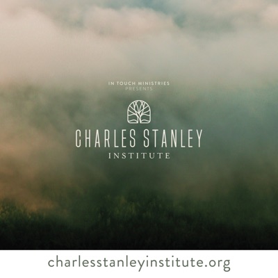 Charles Stanley Institute Podcast Charles Stanley Institute Podcast