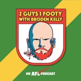 2 Guys 1 Footy with Broden Kelly: Gather Round, 2024