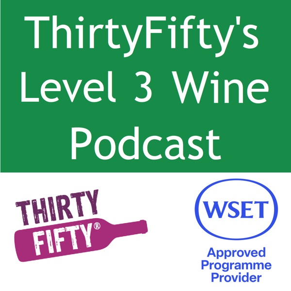 ThirtyFifty's Level 3 Wine Podcast