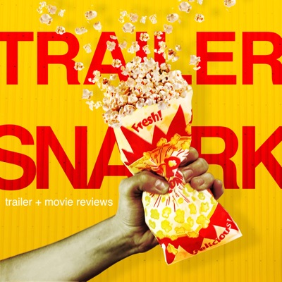Trailer Snark: trailer + movie reviews
