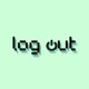 log out