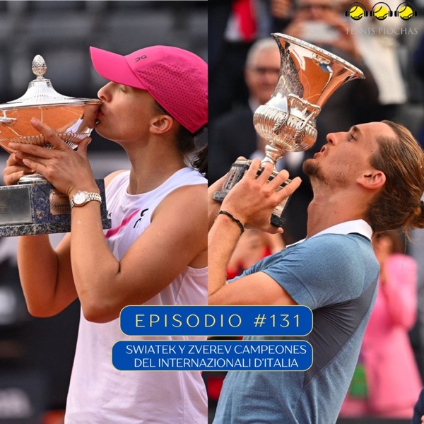 Episodio #131 - Swiatek y Zverev campeones del Internazionali d'Italia. photo