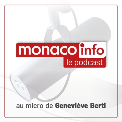 Monaco Info - Le Podcast Monaco Info - Le Podcast