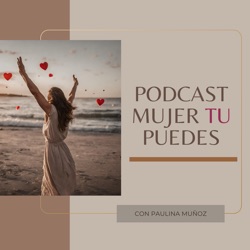 Mujer Tu puedes Podcast