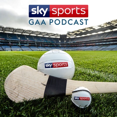 Sky Sports GAA Podcast Sky Sports GAA Podcast