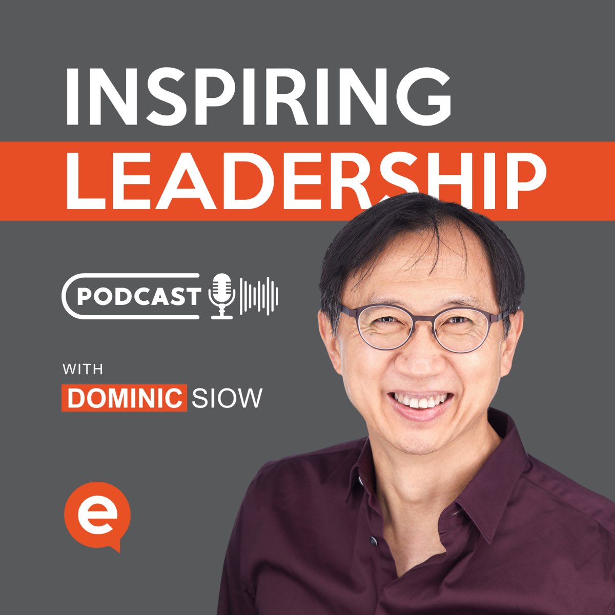 Inspiring Leadership | Dominic Siow - Apple Podcasts