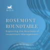 Rosemont Roundtable: Exploring the Business of Investment Management (Formerly Global Investment Leaders) - Rosemont