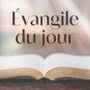 Évangile du jour - Catholique