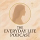 The Everyday Life Podcast