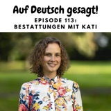 Episode 113: Bestattungen mit Kati