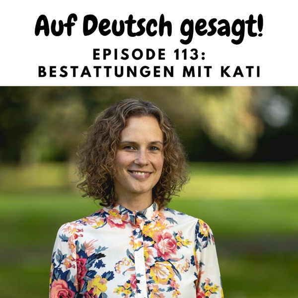 Episode 113: Bestattungen mit Kati photo