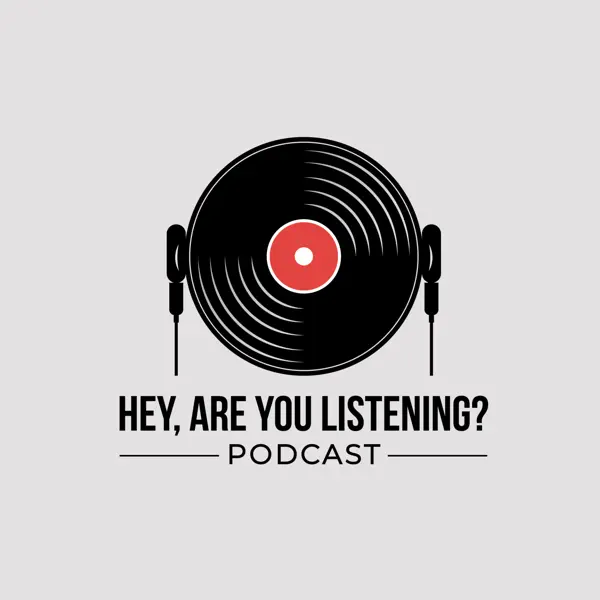 Hey, Are You Listening?