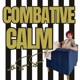 Combative Calm