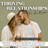 Thriving Relationships For His Kingdom | Godly Dating, Christian Marriage, Healthy Relationship Tips - Nick and Haley Teixeira