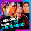 1644 - A VERDADE SOBRE O 11 DE SETEMBRO: DANIEL LOPEZ E BORTHOLE