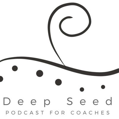 Deep Seed Podcast for Coaches