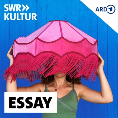 SWR Kultur Essay SWR Kultur Essay