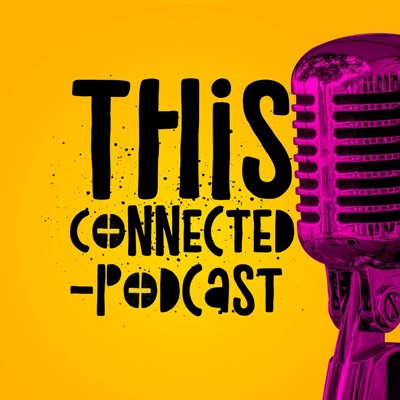 This Connected Podcast