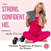 Strong. Confident. His. | Christian Weight Loss & Fitness for Women