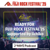READY FOR FUJI ROCK FESTIVAL’25 supported by iichiko - J-WAVE