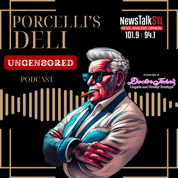Porcelli's Deli Uncensored Podcast on NewsTalkSTL
