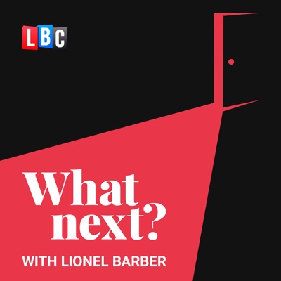 What Next? with Lionel Barber What Next? with Lionel Barber