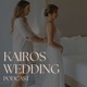 Kairos wedding podcast