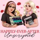 Happily Ever After Unscripted