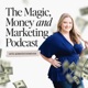 The Magic, Money and Marketing Podcast