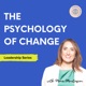 The Psychology of Change: Thriving People, Teams, Business and Communities