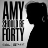 Amy Should Be Forty